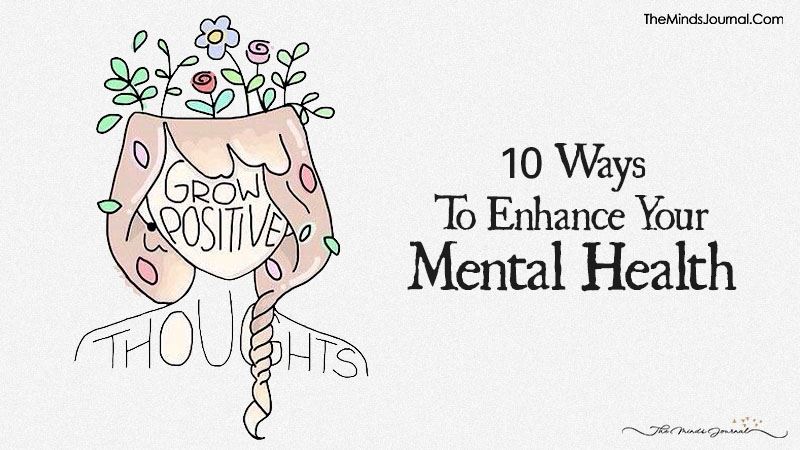 10 Ways To Enhance Your Mental Health