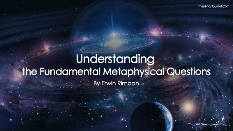 Understanding the Fundamental Metaphysical Questions