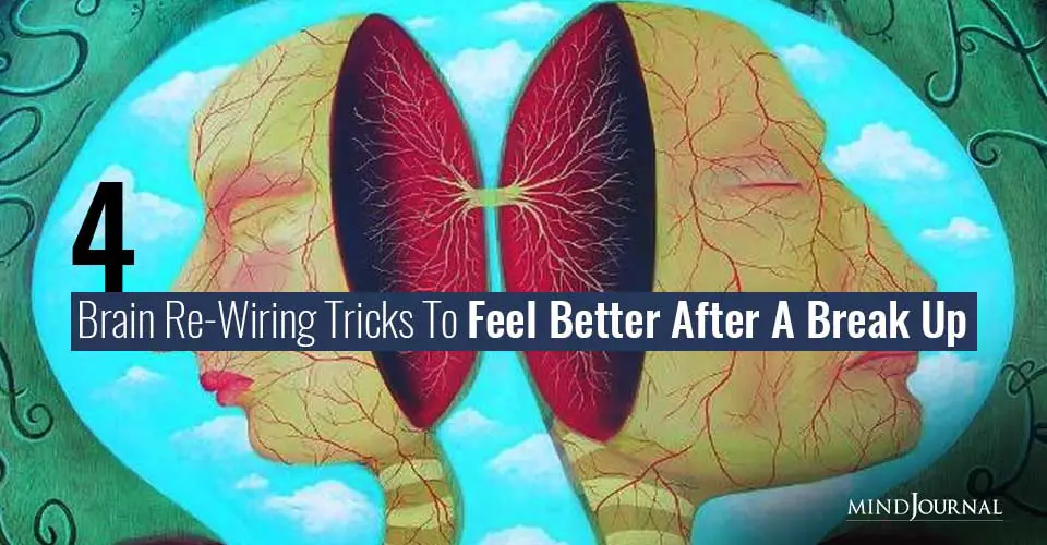 4 Brain Re-Wiring Tricks To Feel Better After A Break Up