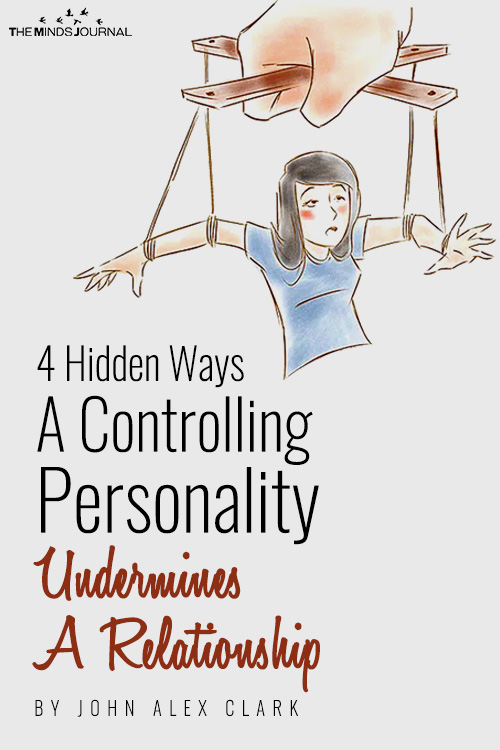 4 Hidden Ways a Controlling Personality Undermines A Relationship