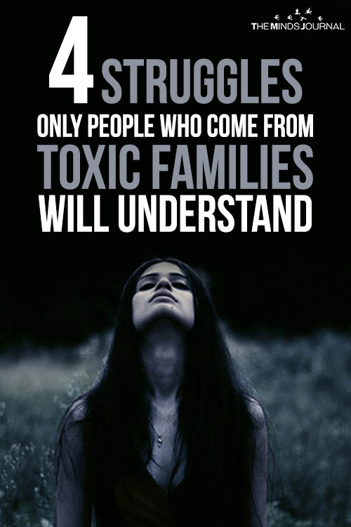 4 Struggles Only People Who Come From Toxic Families Will Understand2