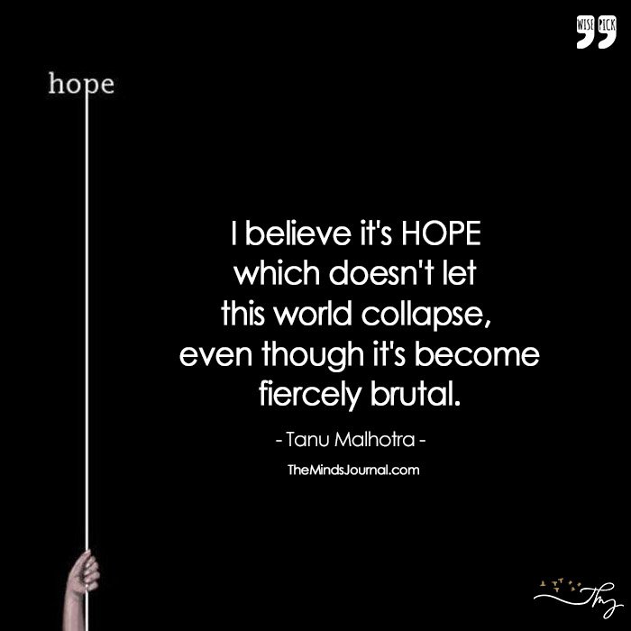 Even In The Darkest Of Hours , I Held My 'HOPE' HIGH!