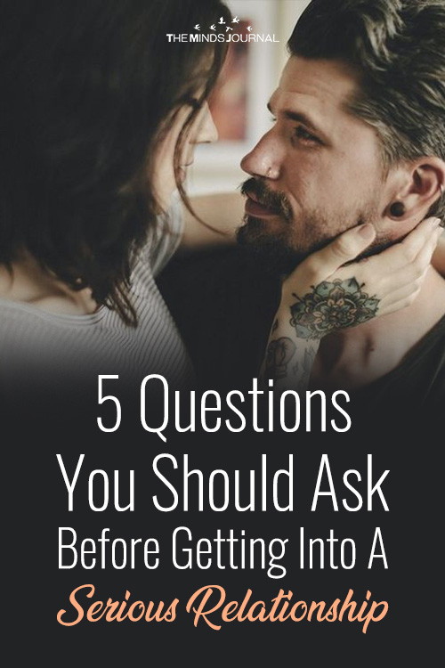 5 Questions You Should Ask Before Getting Into A Serious Relationship