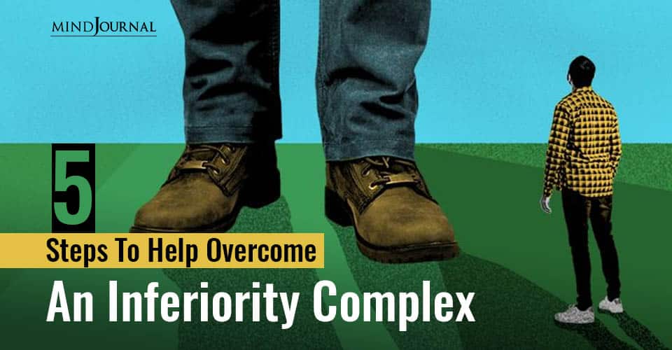 Steps To Help Overcome An Inferiority Complex