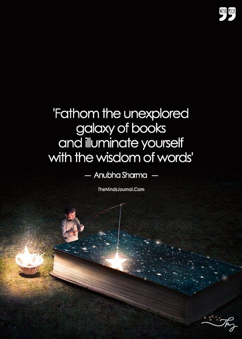 Fathom The Unexplored Galaxy Of Books And Illuminate Yourself With The Wisdom Of Words