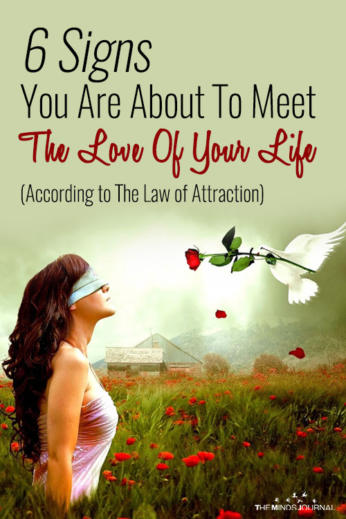 6 Signs You Are About To Meet The Love Of Your Life (According to The Law of Attraction)
