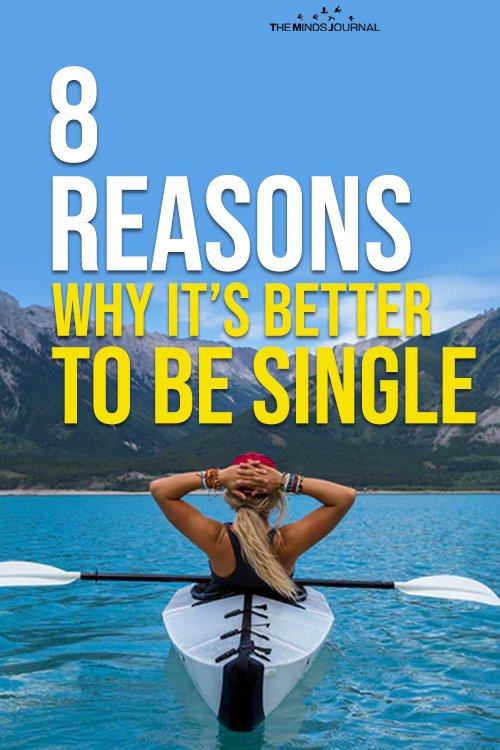 8 Reasons Why It's Better To be Single Than being with Someone Who Isn't Worthy of You