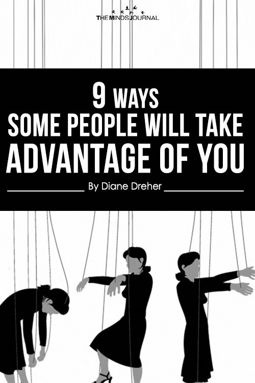 9 Ways Some People Will Take Advantage of You2