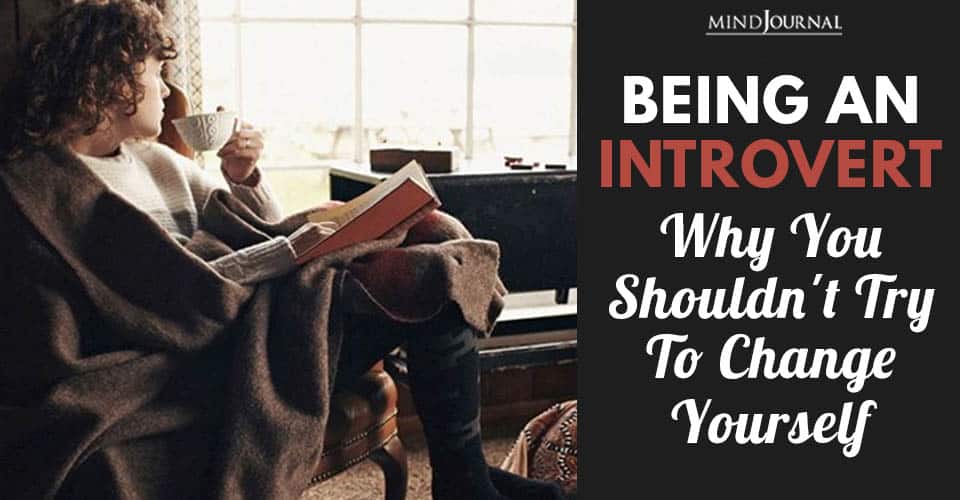 Being Introvert Shouldnt Change Yourself