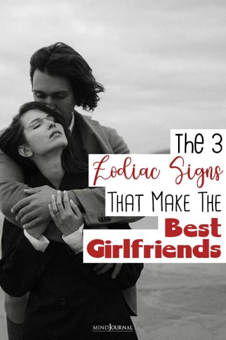 zodiac signs that make the best girlfriends