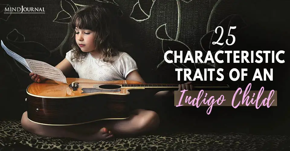 25 Characteristic Traits Of An Indigo Child