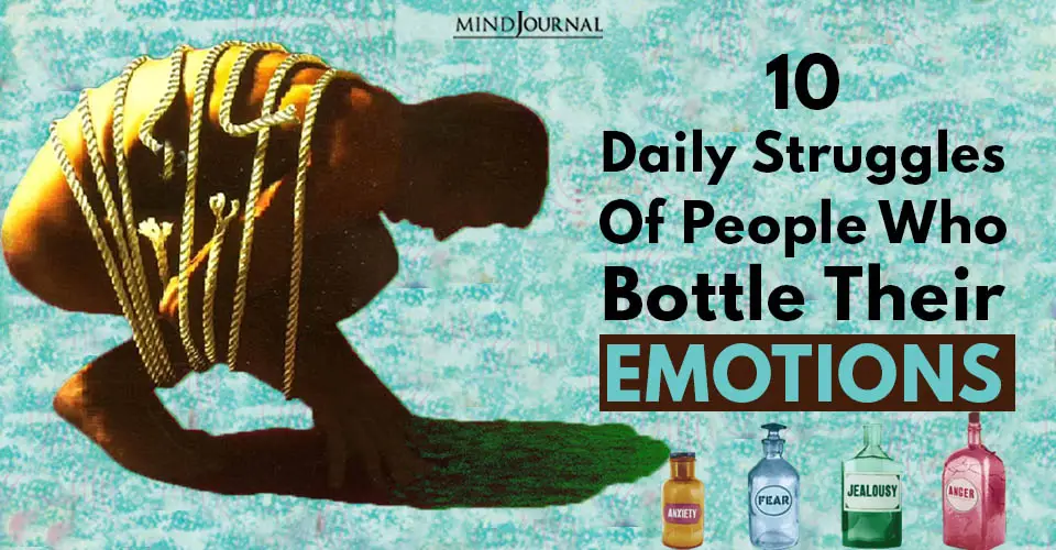 10 Daily Struggles of People Who Bottle Their Emotions