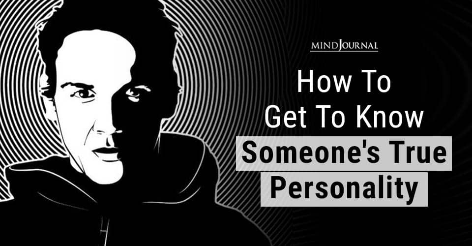Get To Know Someone's True Personality