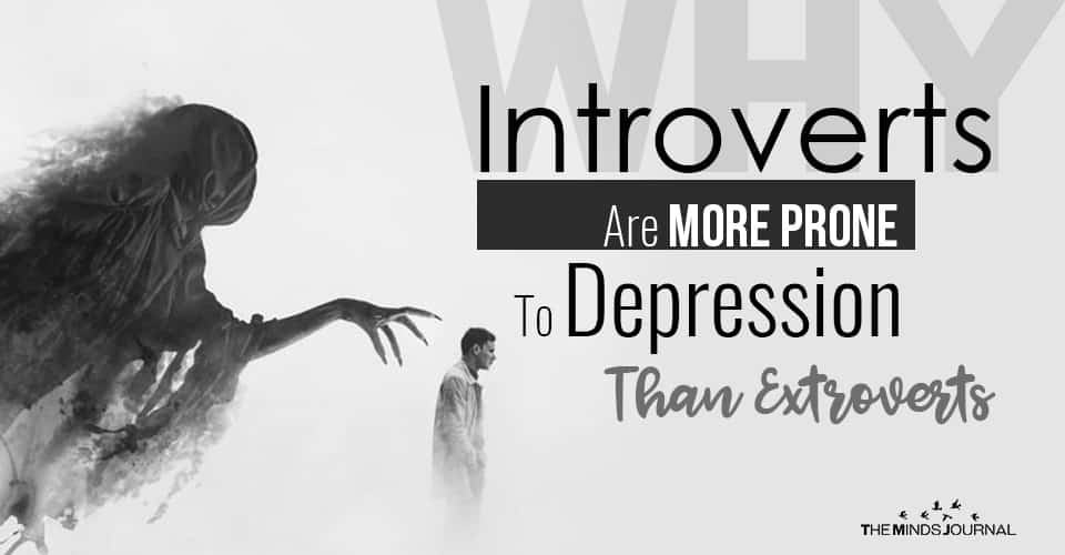 Introverts Are More Prone To Depression Than Extroverts