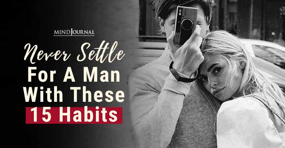 Never Settle For A Man Habits