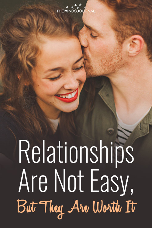 Relationships Are Not Easy, But They Are Worth It