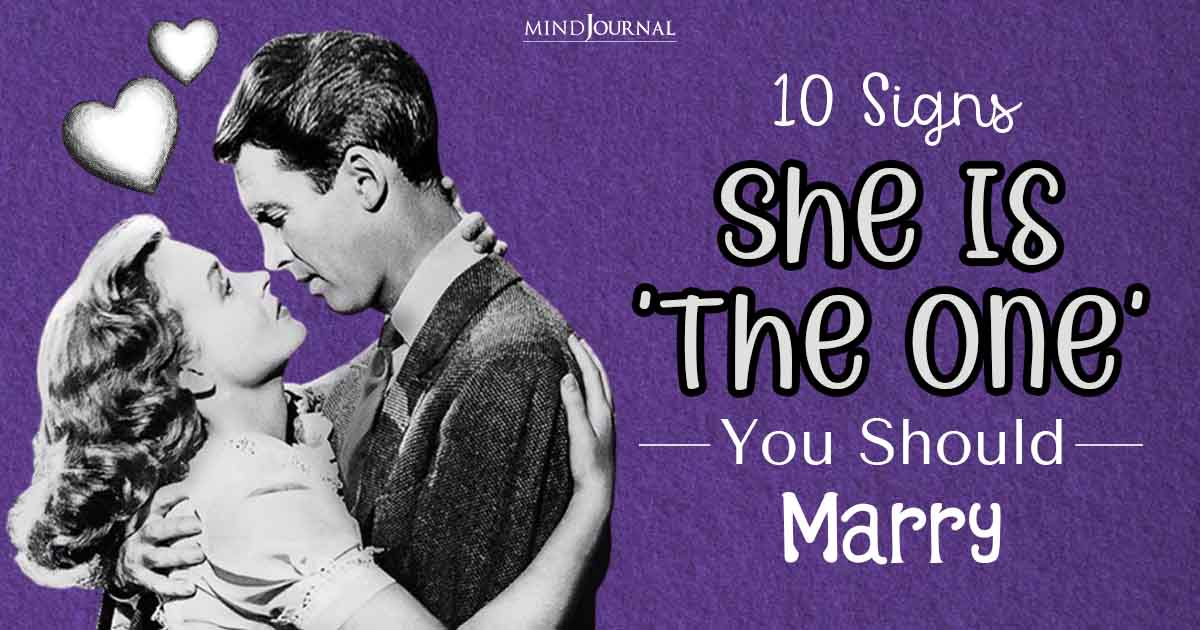 10 Signs She Is ‘The One’ You Should Marry