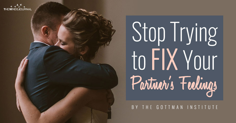 Stop Trying to Fix Your Partner’s Feelings
