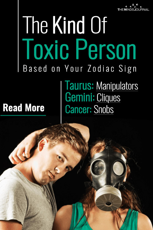 The Kind Of Toxic Person You Attract Based on Your Zodiac Sign