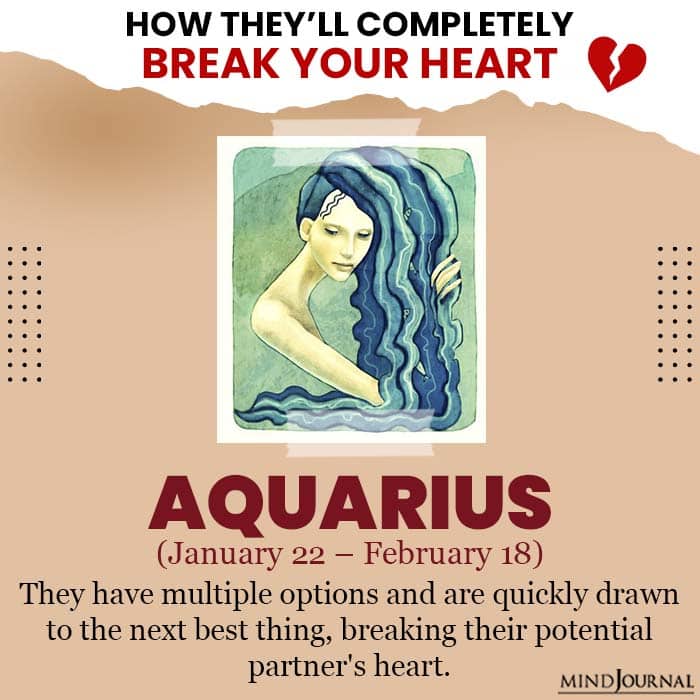 They Break Your Heart Zodiac Sign Aquarius