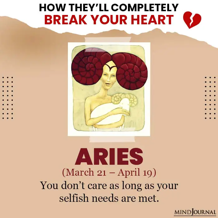 They Break Your Heart Zodiac Sign Aries