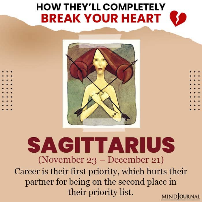 They Break Your Heart Zodiac Sign Sagittarius