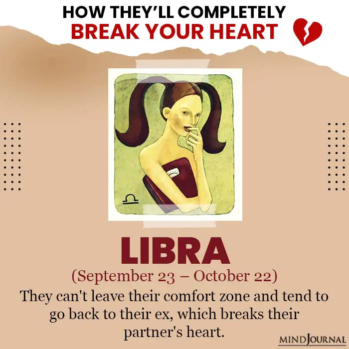 They Break Your Heart Zodiac Sign libra