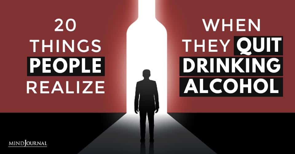 Things People Realize Quit Drinking Alcohol
