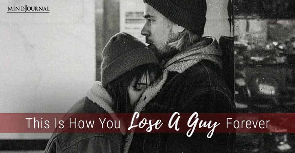 How You Lose A Guy Forever