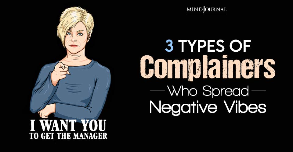 3 Types of Complainers Who Spread Negative Vibes