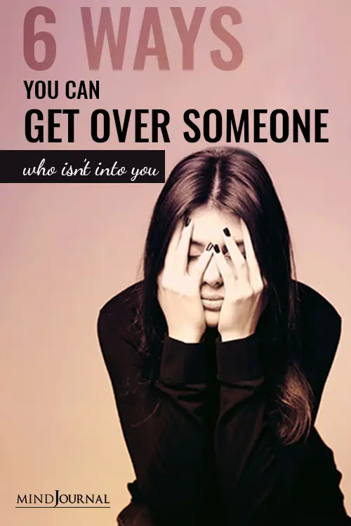Ways Get over Someone who not into You pin