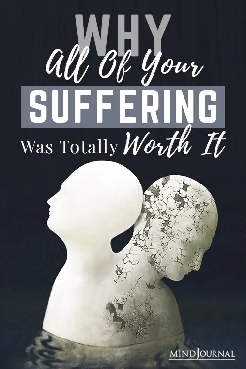 Why All Of Your Suffering Was Totally Worth It Pin