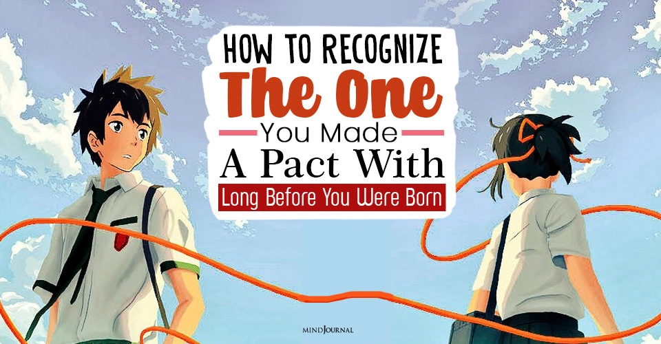 how to recognize the one you made a pact with long before you born