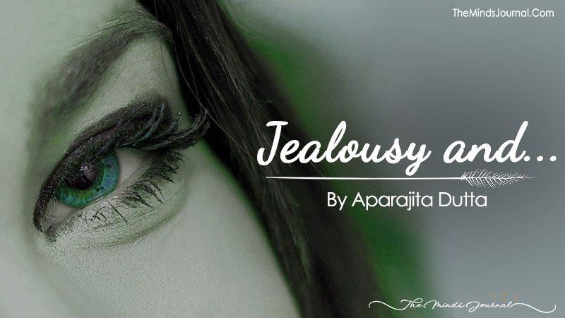 Jealousy and...