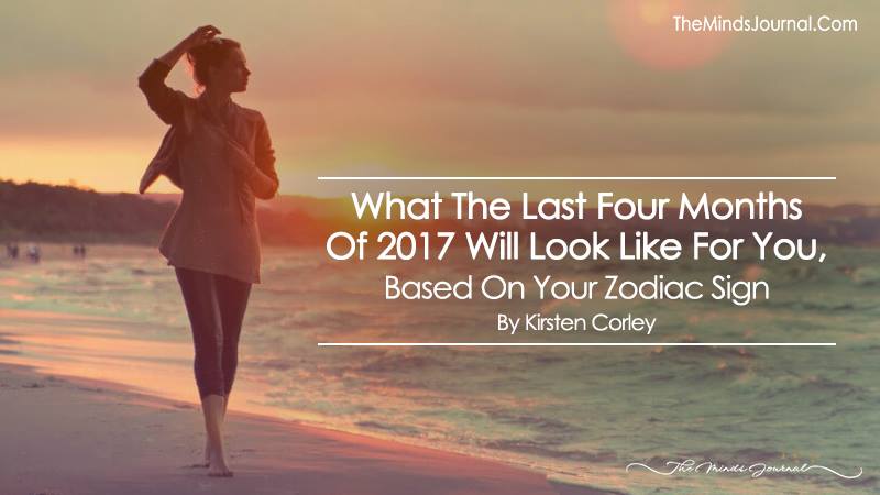 What The Last Four Months Of 2017 Will Look Like For You, Based On Your Zodiac