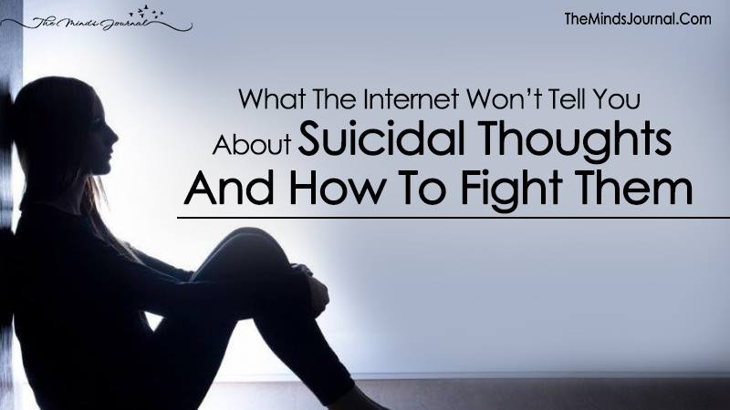 What The Internet Won’t Tell You About Suicidal Thoughts And How To Fight Them