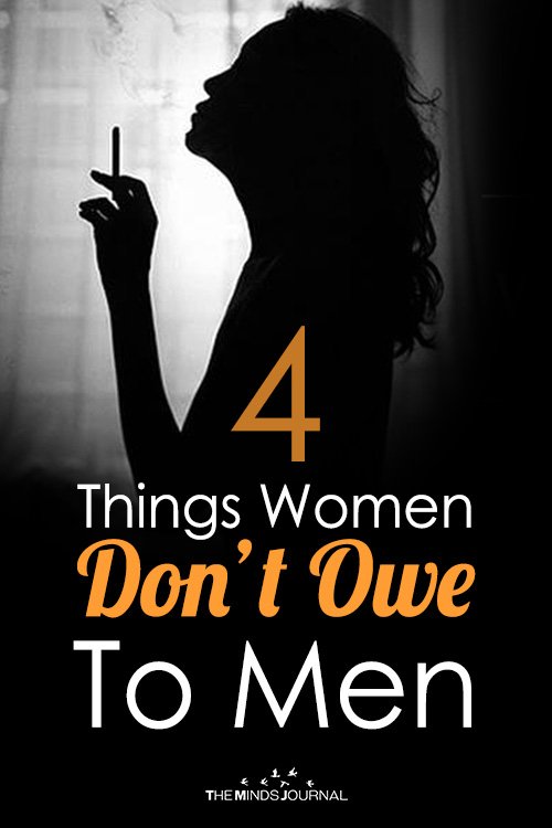 4 Things Women Don’t Owe you