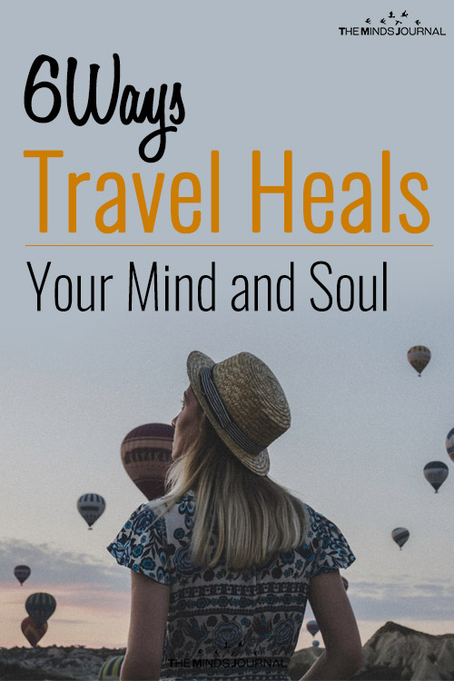 6 Ways Travel Heals Your Mind and Soul