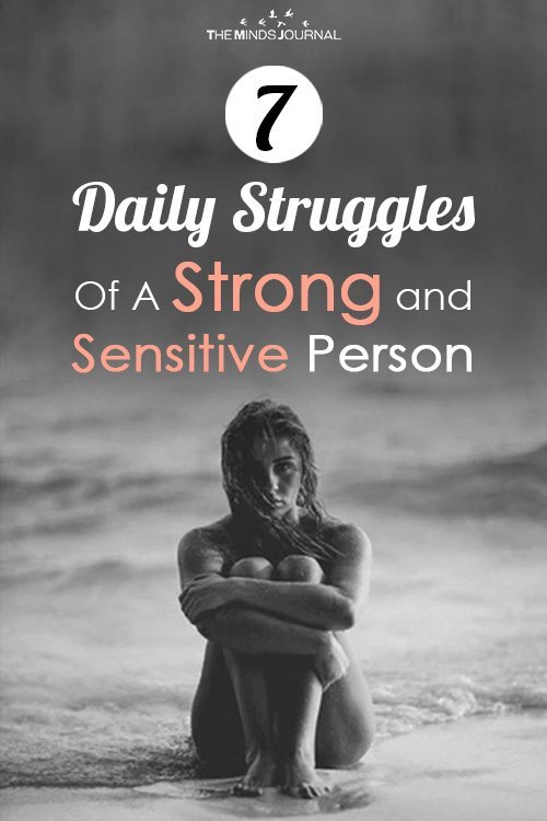 Daily Struggles Of A Strong and Sensitive Person 
