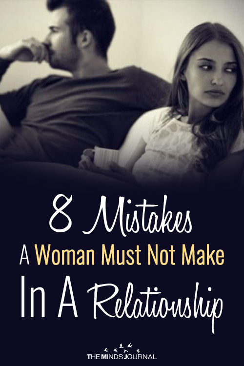 8 Mistakes A Woman Must Not Make In A Relationship