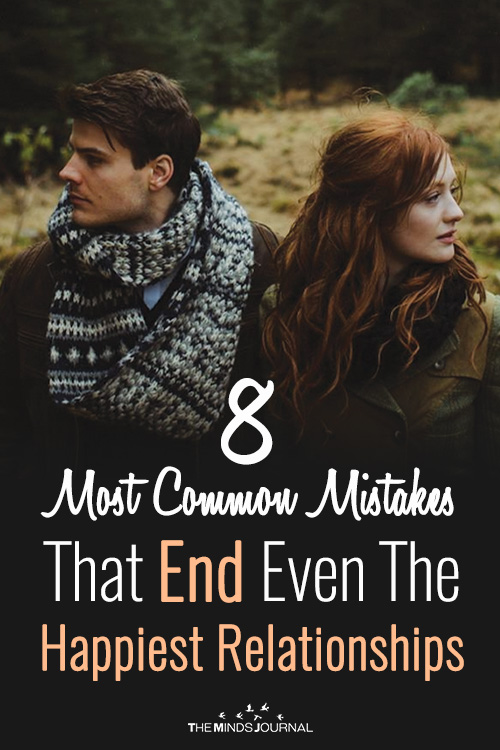 8 Most Common Mistakes That End Even The Happiest Relationships