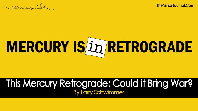 This Mercury Retrograde: Could it Bring War?
