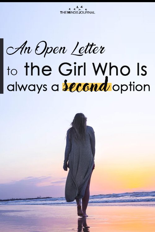 An Open Letter to the Girl Who Is Always A Second Option 