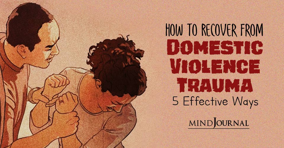 How To Recover From Domestic Violence Trauma