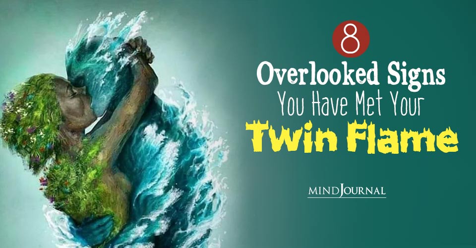 8 Overlooked Signs You Have Met Your Twin Flame