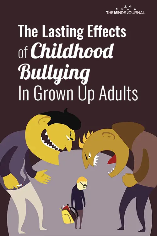 The Lasting Effects of Childhood Bullying In Grown Up Adults 
