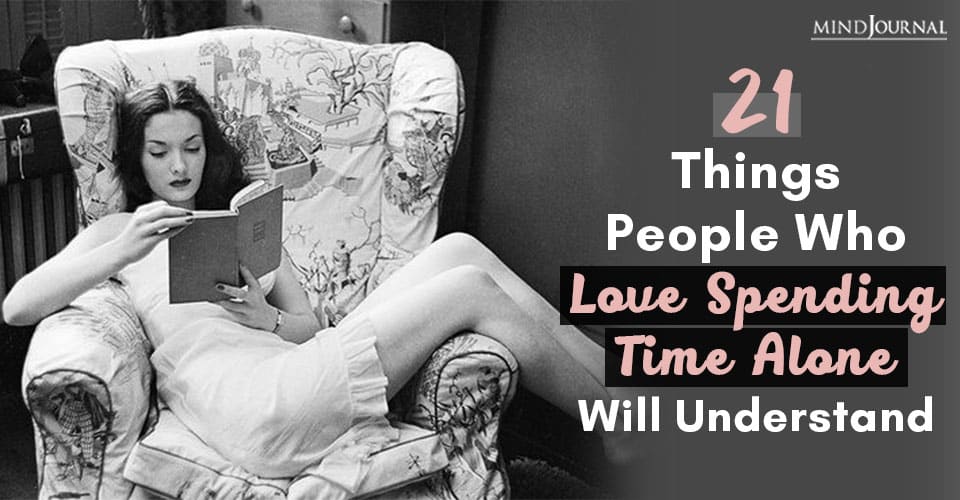 Things people love spending time alone understand