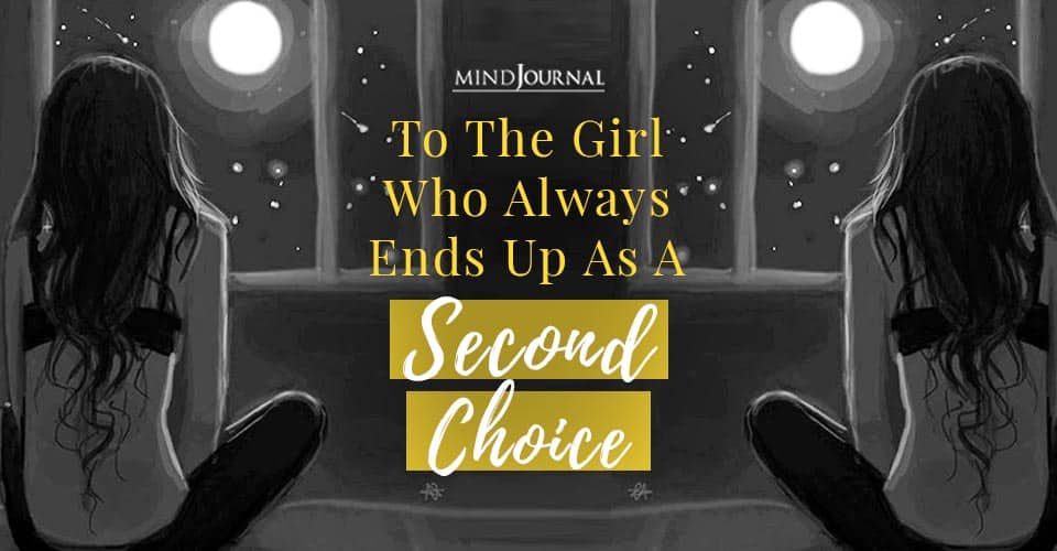 Girl Who Always Ends Up As A Second Choice