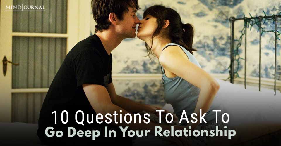 Questions Ask Go Deep In Relationship