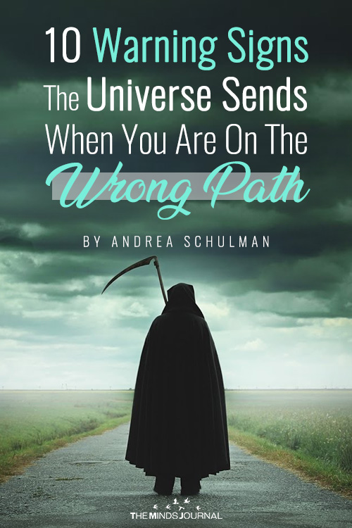 10 Warning Signs The Universe Sends When You Are On The Wrong Path